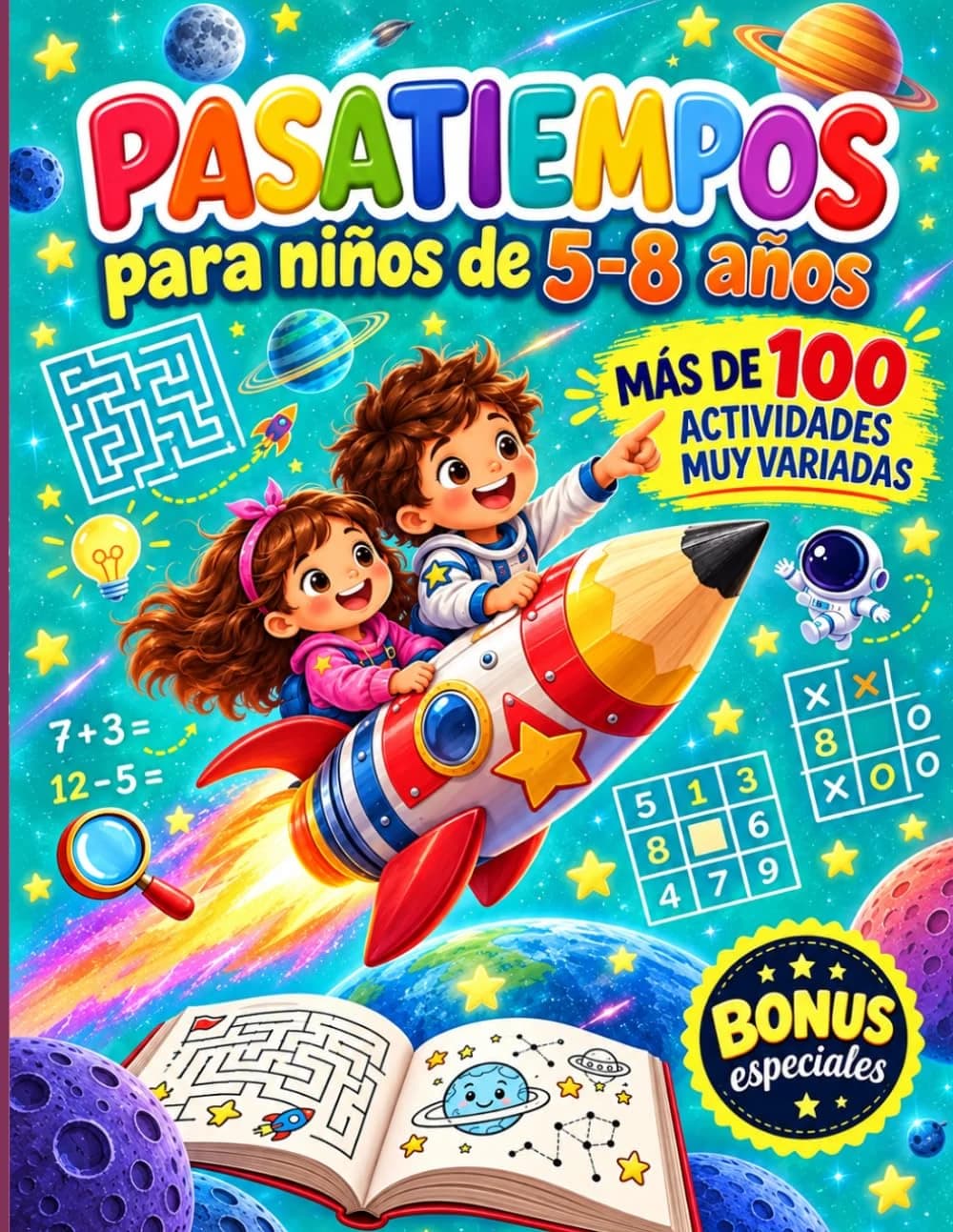 Pasatiempos para niños de 6-7 años: 100 juegos y actividades educativas para casa, clase o viajes con los que estimular su aprendizaje y diversión diarios.